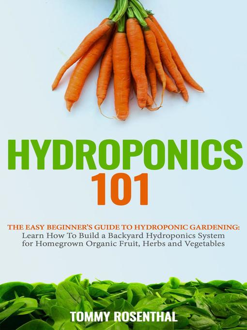 Title details for Hydroponics 101 by Tommy Rosenthal - Available